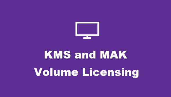 MAK và KMS trong cấp phép số lượng Windows