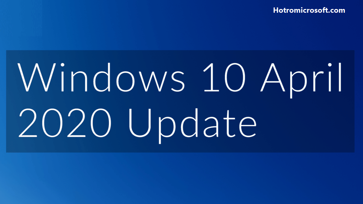 Windows En 2020 Cập nhật Windows 10 Apr 2020 Update có gì mới?